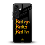 real eyes realize real lies quote back phone cover | glass case for samsung galaxy s24