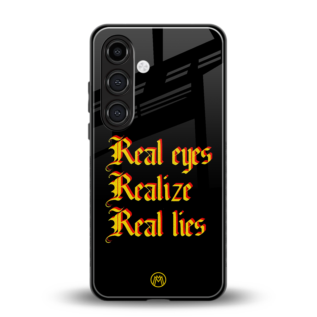 real eyes realize real lies quote back phone cover | glass case for samsung galaxy s25 plus