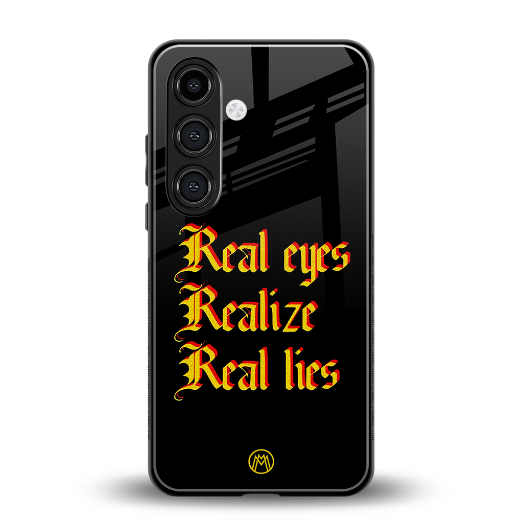 real eyes realize real lies quote back phone cover | glass case for samsung galaxy s24 fe