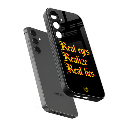 real eyes realize real lies quote back phone cover | glass case for samsung galaxy s23 plus