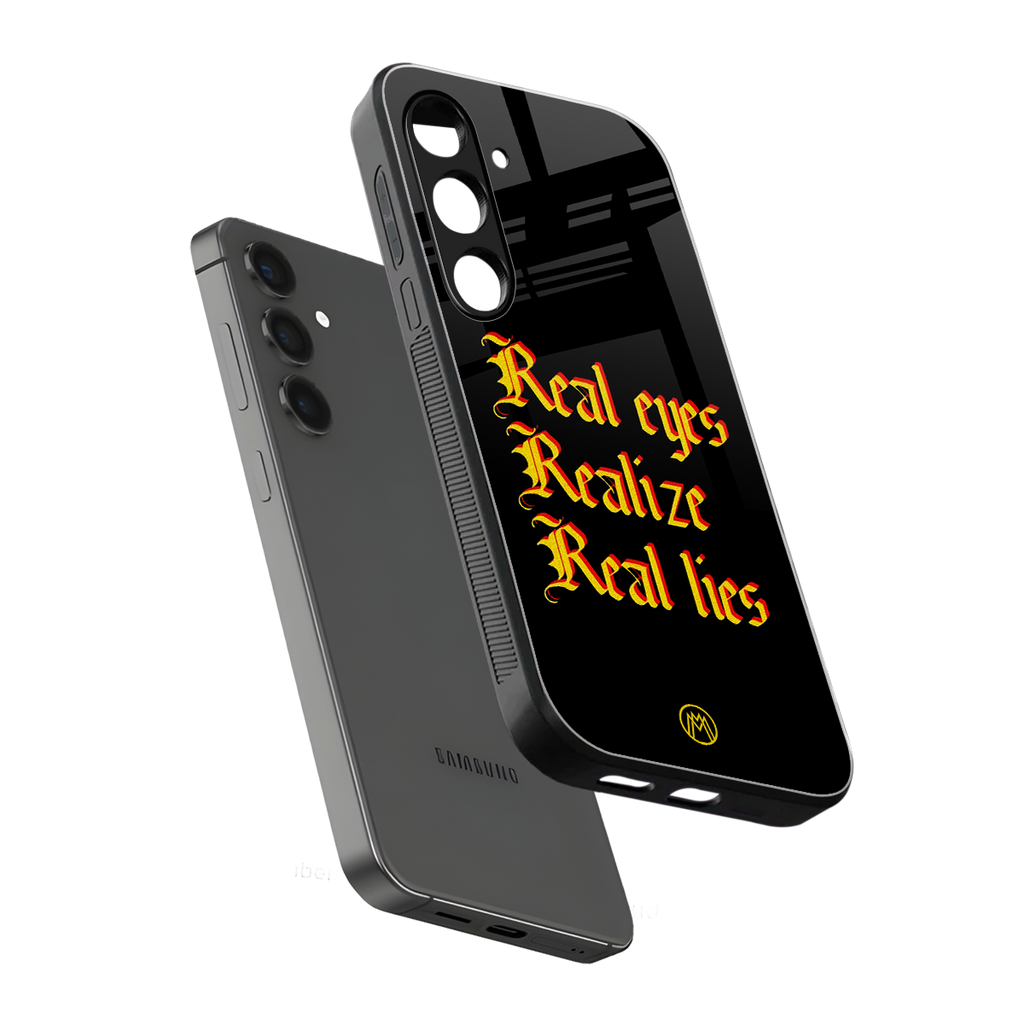 real eyes realize real lies quote back phone cover | glass case for samsung galaxy s24 plus