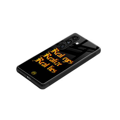 real eyes realize real lies quote back phone cover | glass case for samsung galaxy s23 plus