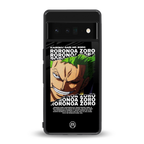 roronoa zoro anime back phone cover | glass case for google pixel 6 pro
