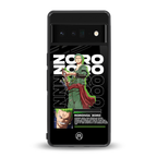 roronoa zoro back phone cover | glass case for google pixel 6 pro