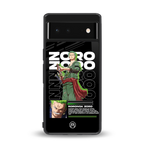 roronoa zoro back phone cover | glass case for google pixel 6