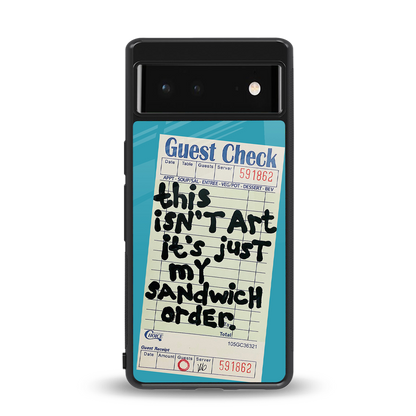 sandwich order back phone cover | glass case for Google Pixel 6A