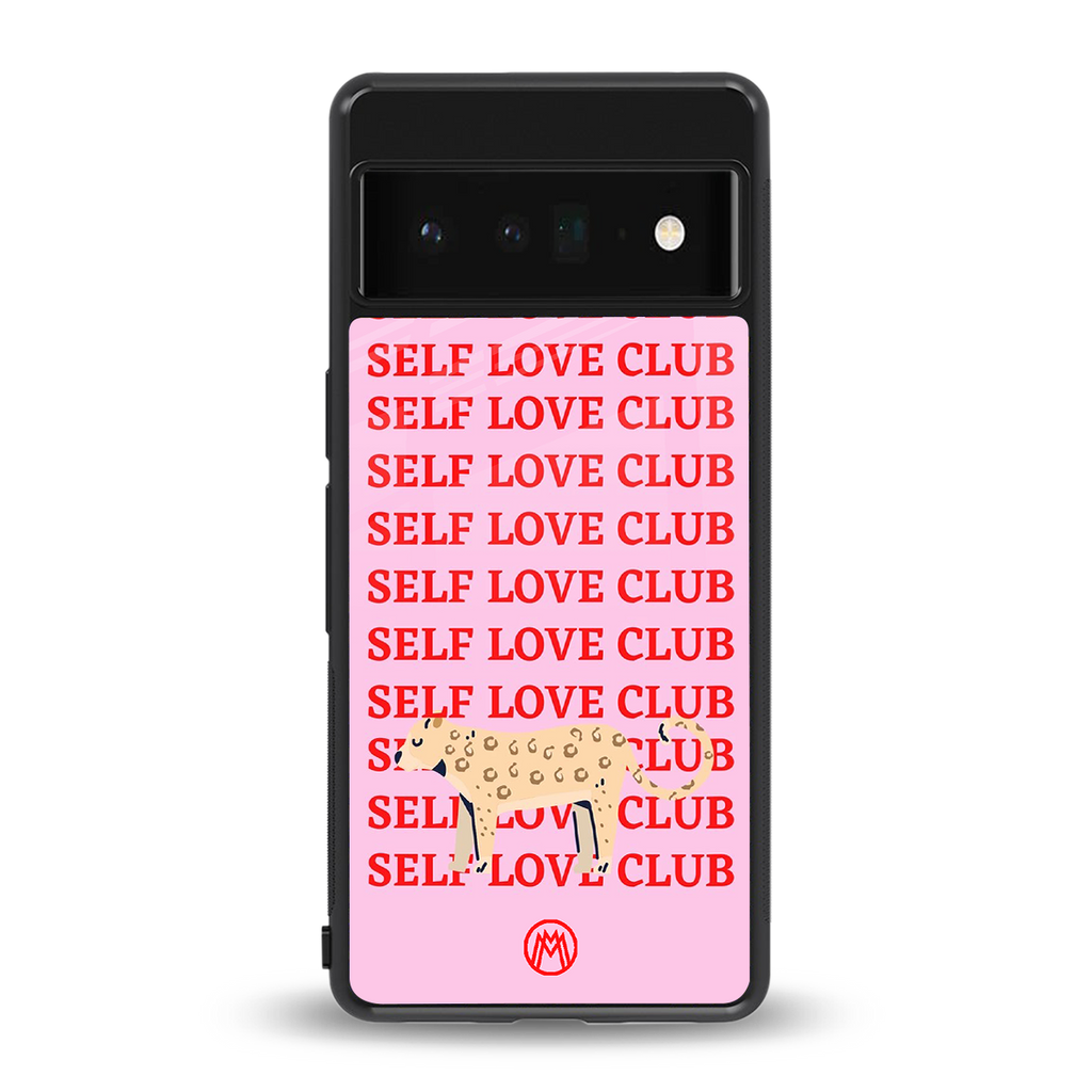 self love club back phone cover | glass case for google pixel 6 pro