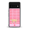 self love club back phone cover | glass case for google pixel 6 pro