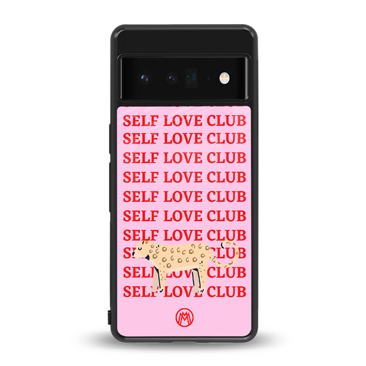 self love club back phone cover | glass case for google pixel 6 pro