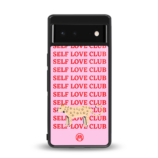 self love club back phone cover | glass case for Google Pixel 6A