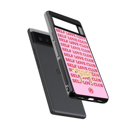 self love club back phone cover | glass case for Google Pixel 6A