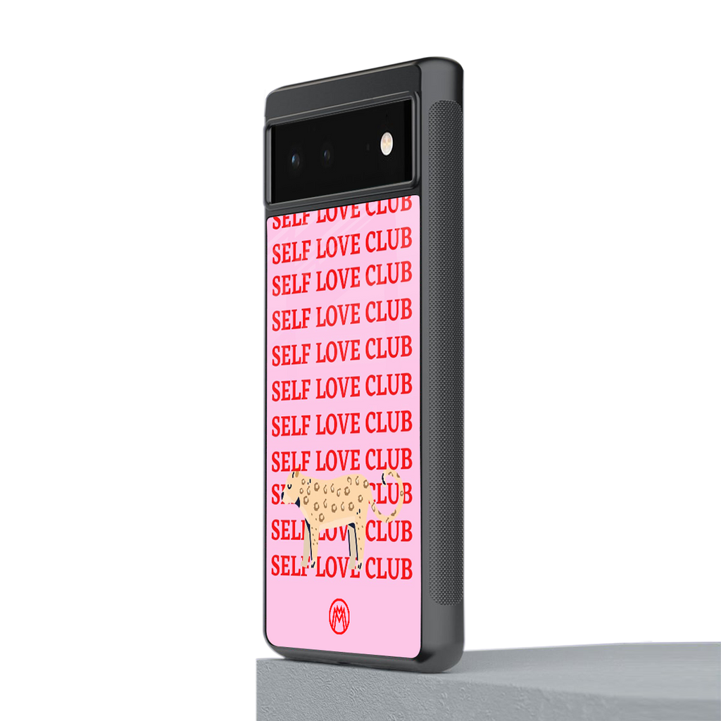 self love club back phone cover | glass case for Google Pixel 6A