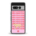 self love club back phone cover | glass case for google pixel 7 pro