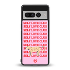 self love club back phone cover | glass case for google pixel 7 pro