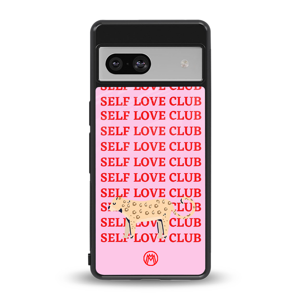self love club back phone cover | glass case for Google Pixel 7