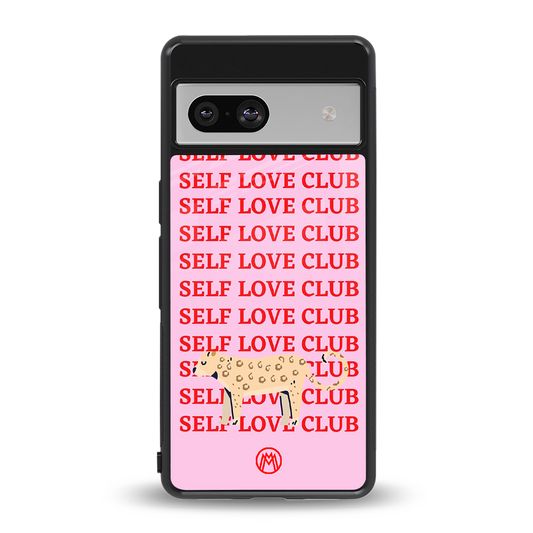 self love club back phone cover | glass case for Google Pixel 7