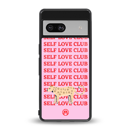 self love club back phone cover | glass case for Google Pixel 7A