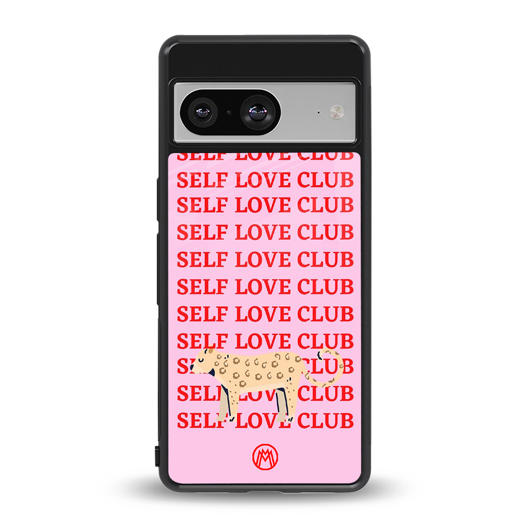self love club back phone cover | glass case for Google Pixel 8