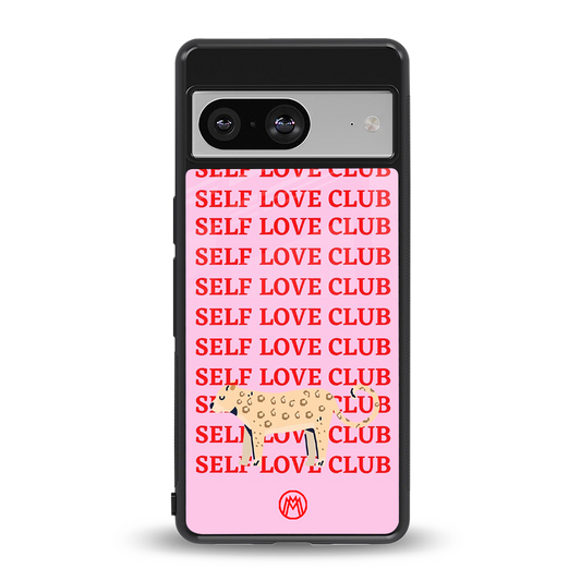 self love club back phone cover | glass case for Google Pixel 8