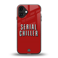 serial chiller netflix back phone cover | glass case for iphone 16 plus