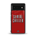 serial chiller netflix back phone cover | glass case for Google Pixel 6A