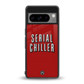 serial chiller netflix back phone cover | glass case for google pixel 8 pro