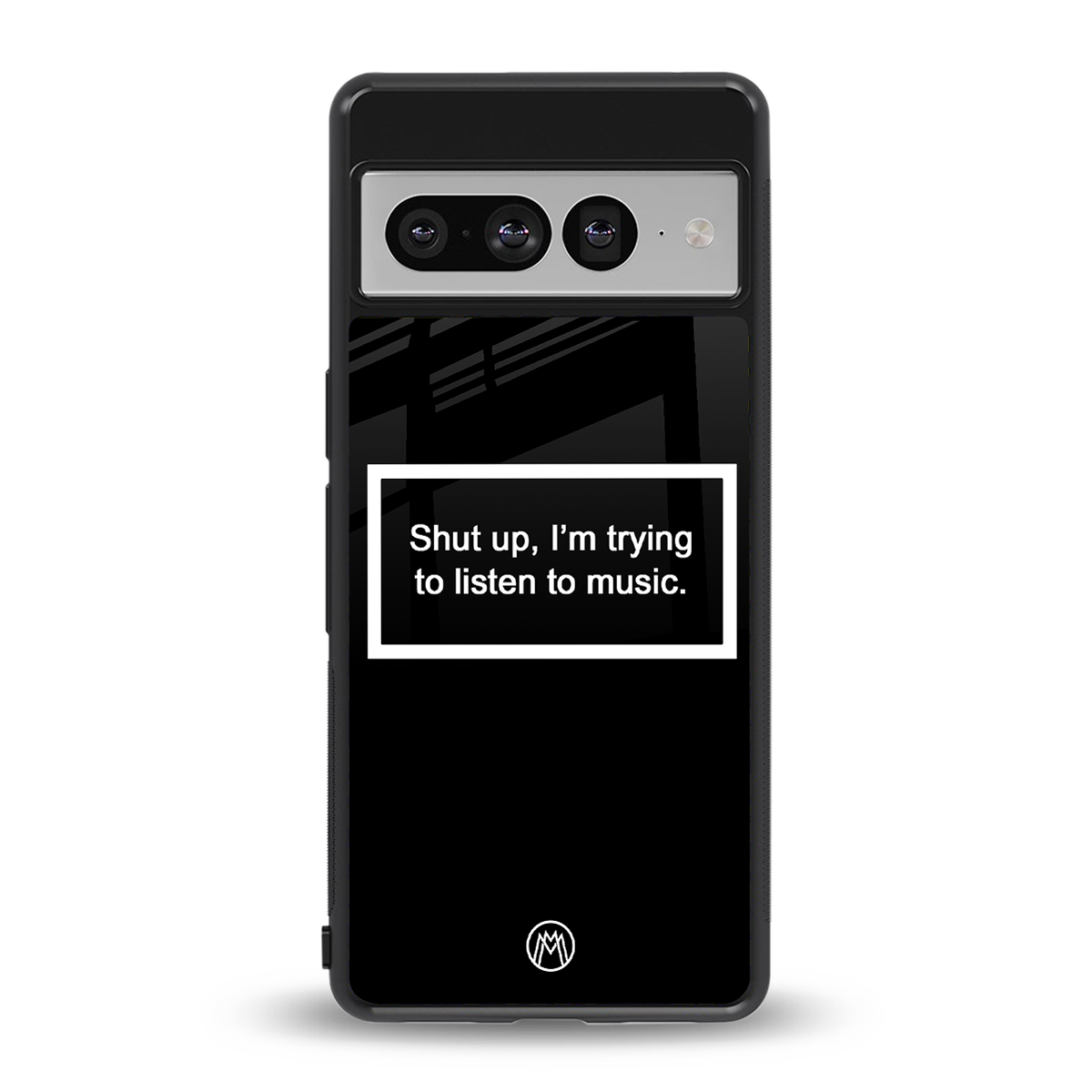 shut up and listen to music black back phone cover | glass case for google pixel 7 pro