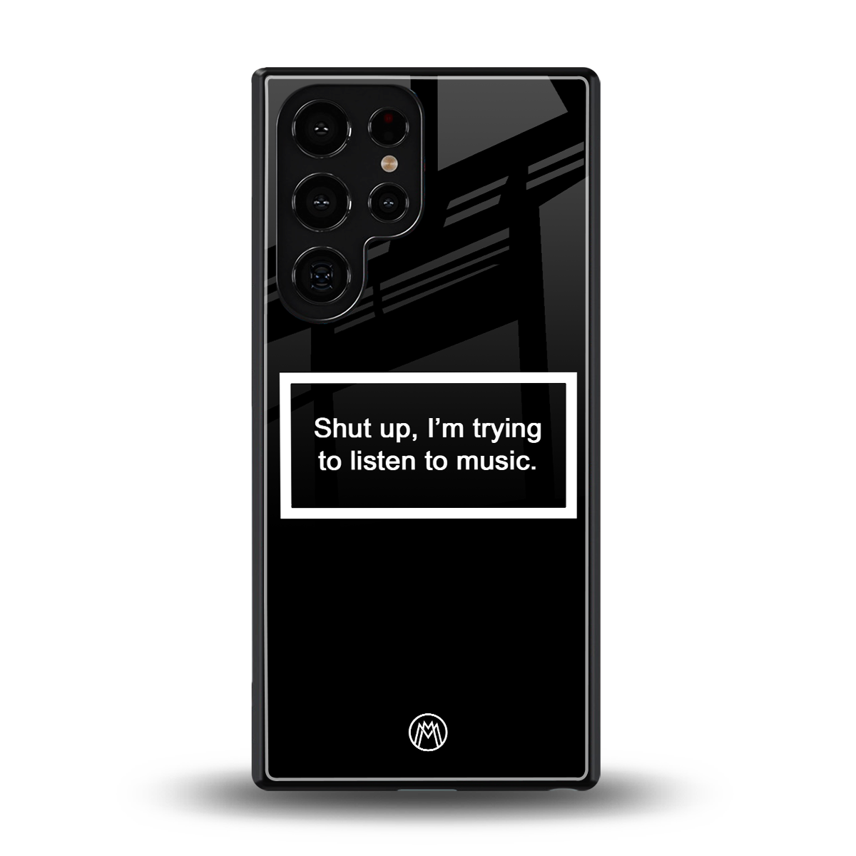 shut up and listen to music black back phone cover | glass case for samsung galaxy s25 ultra