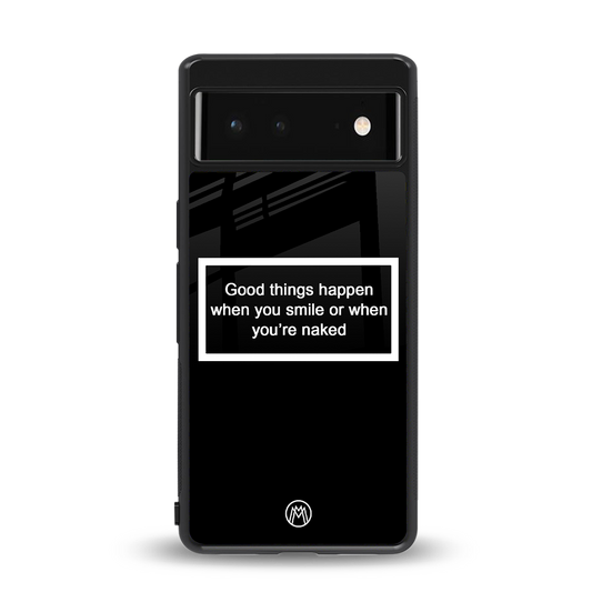 smile or naked black back phone cover | glass case for Google Pixel 6A