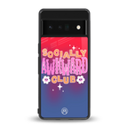 socially awkward club back phone cover | glass case for google pixel 6 pro