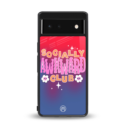 socially awkward club back phone cover | glass case for Google Pixel 6A