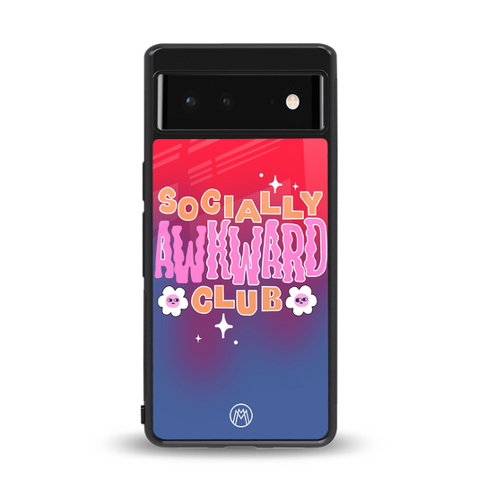 socially awkward club back phone cover | glass case for Google Pixel 6A