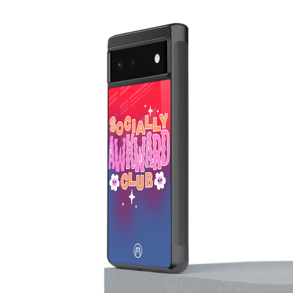 socially awkward club back phone cover | glass case for Google Pixel 6A