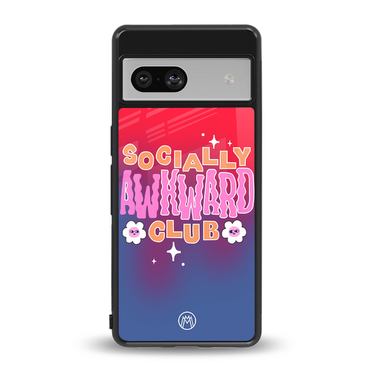 socially awkward club back phone cover | glass case for Google Pixel 7A