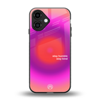 stay kind back phone cover | glass case for iphone 16