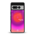 stay kind back phone cover | glass case for google pixel 7 pro