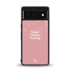suger honey darling back phone cover | glass case for google pixel 6