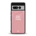 suger honey darling back phone cover | glass case for google pixel 7 pro