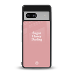 suger honey darling back phone cover | glass case for Google Pixel 7