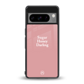 suger honey darling back phone cover | glass case for google pixel 8 pro