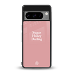 suger honey darling back phone cover | glass case for google pixel 8 pro