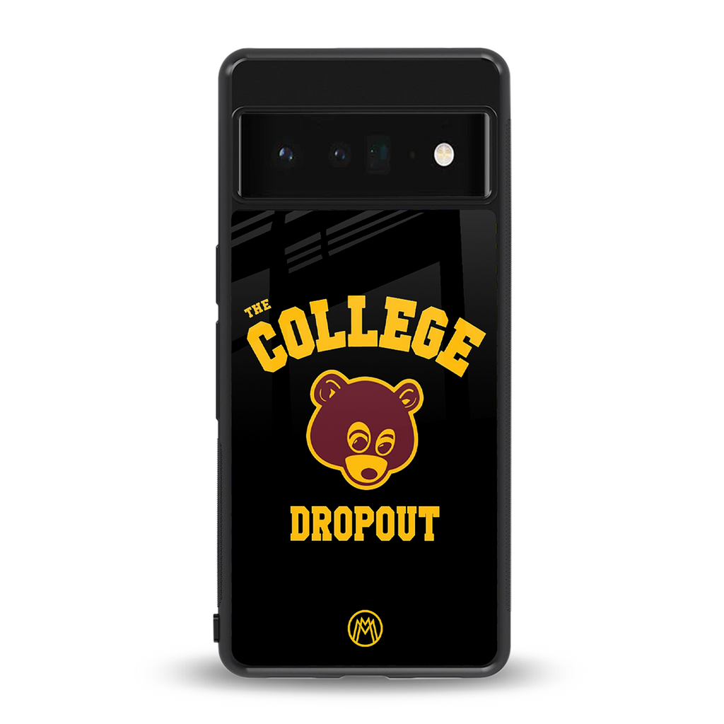 the college dropout back phone cover | glass case for google pixel 6 pro