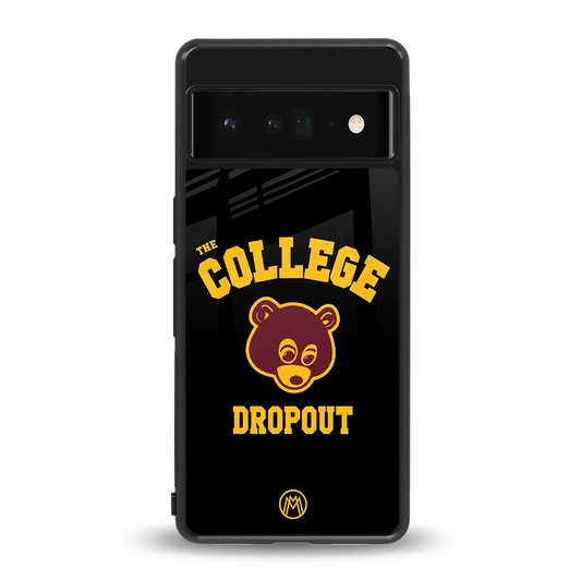 the college dropout back phone cover | glass case for google pixel 6 pro