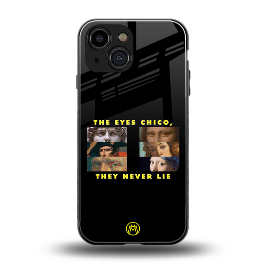 the eyes chico, they never lie movie quote back phone cover | glass case for iphone 13 mini