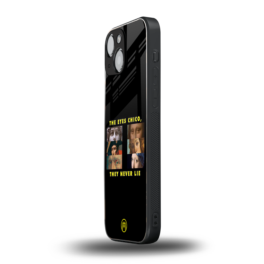 the eyes chico, they never lie movie quote back phone cover | glass case for iphone 13 mini