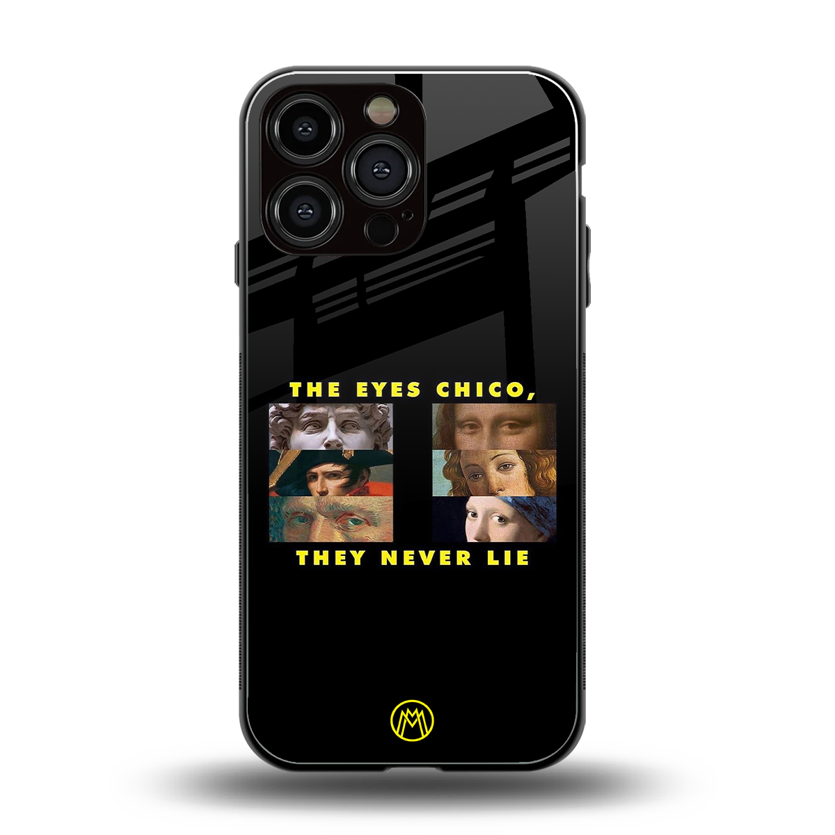 the eyes chico, they never lie movie quote back phone cover | glass case for iphone 15 pro max