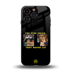 the eyes chico, they never lie movie quote back phone cover | glass case for iphone 15 pro