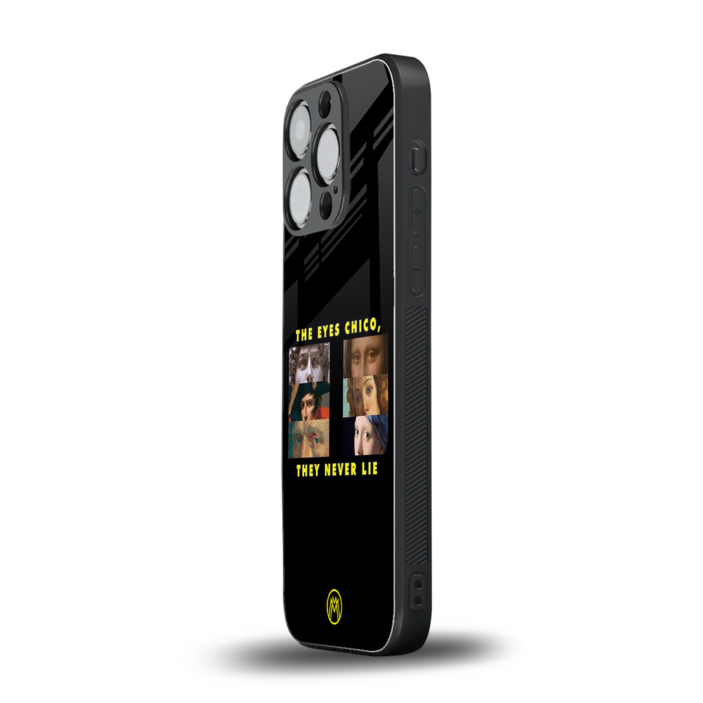 the eyes chico, they never lie movie quote back phone cover | glass case for iphone 15 pro