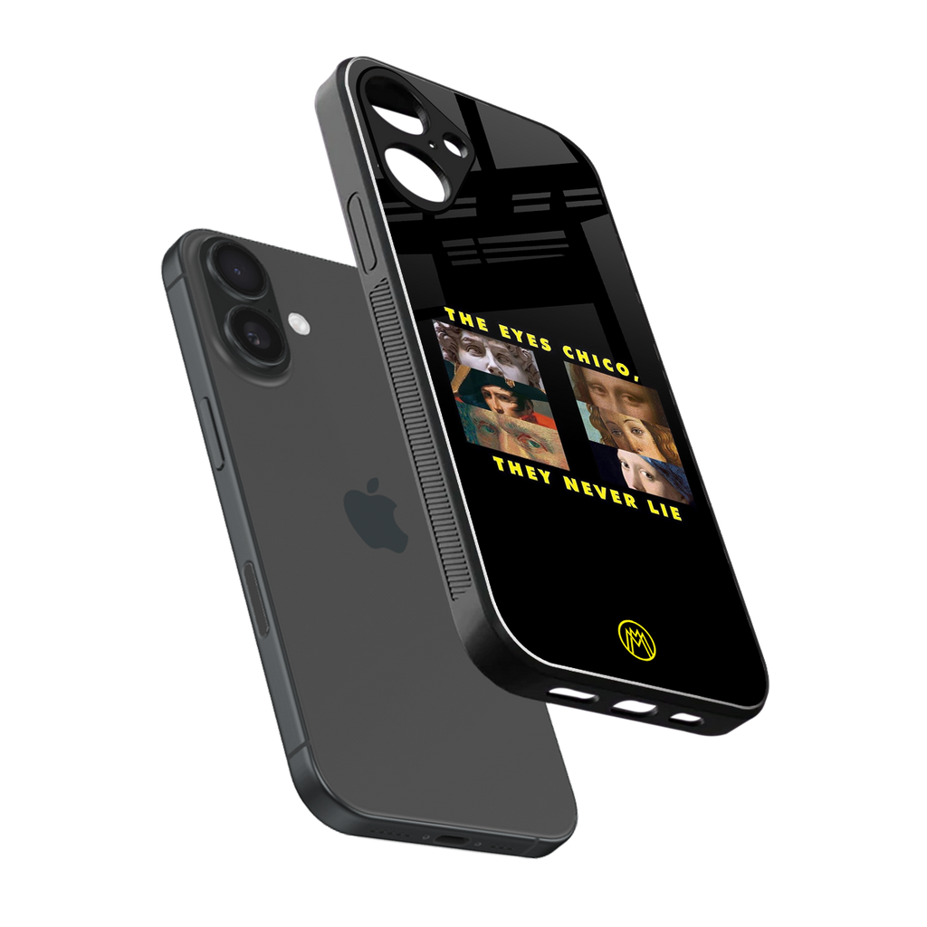 the eyes chico, they never lie movie quote back phone cover | glass case for iphone 16 plus