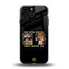 the eyes chico, they never lie movie quote back phone cover | glass case for iphone 16 pro max